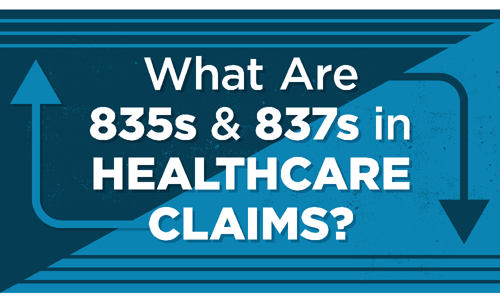 What Are 835s and 837s in Healthcare Claims?