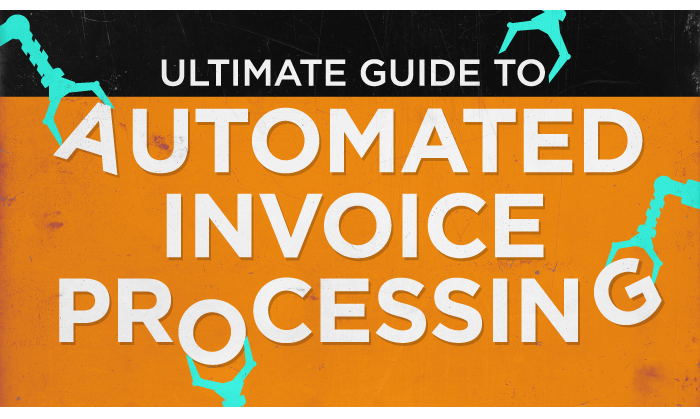 Ultimate Guide to Automated Invoice Processing and How it Works