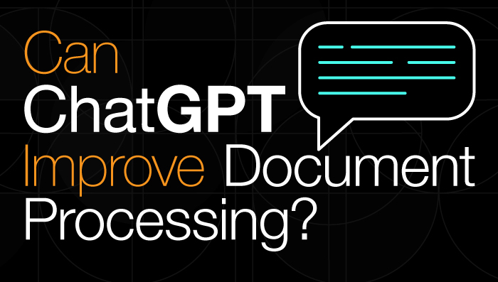 Can ChatGPT Improve Document Processing? 2 Big Benefits