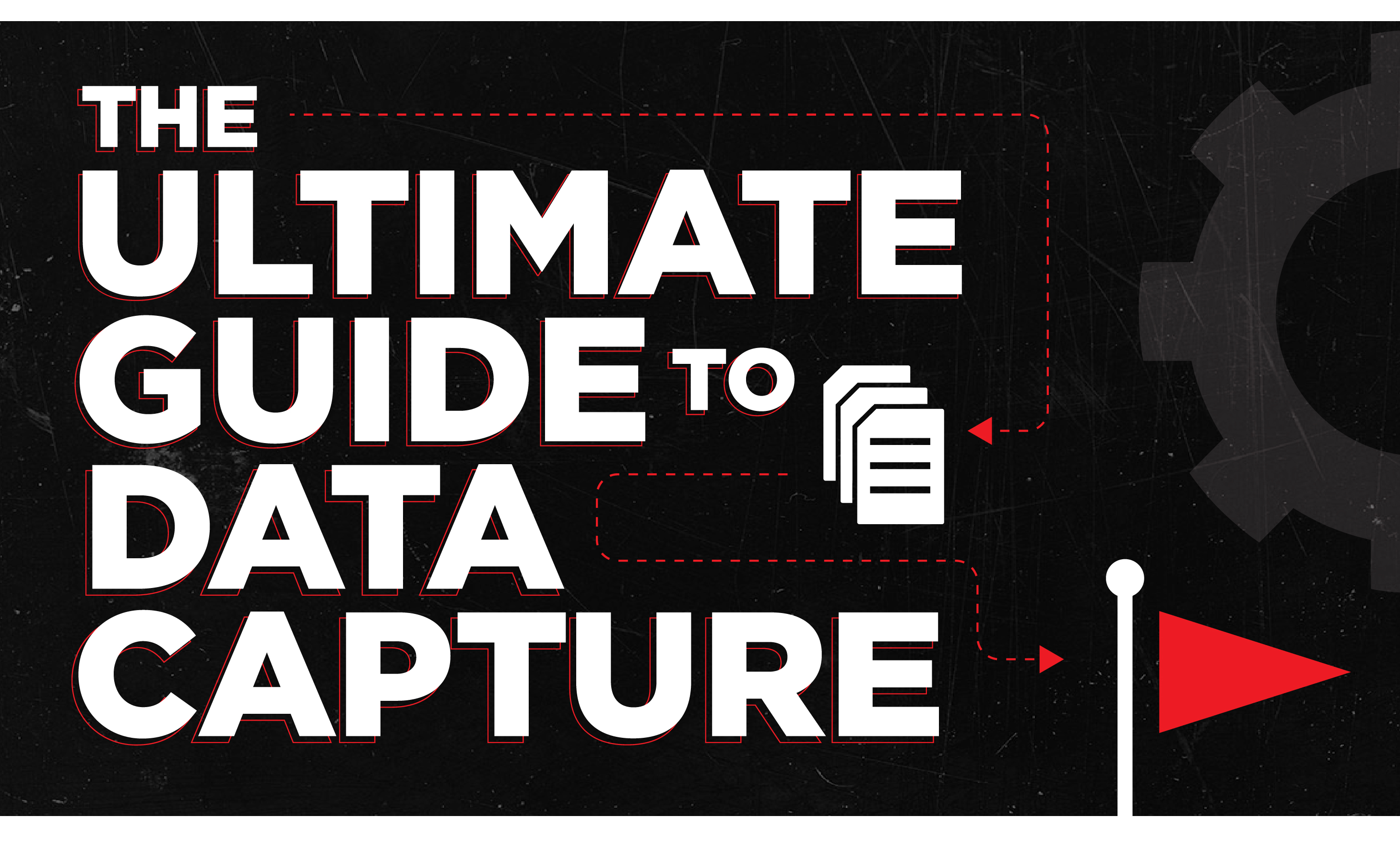 What is Data Capture? The Ultimate Guide