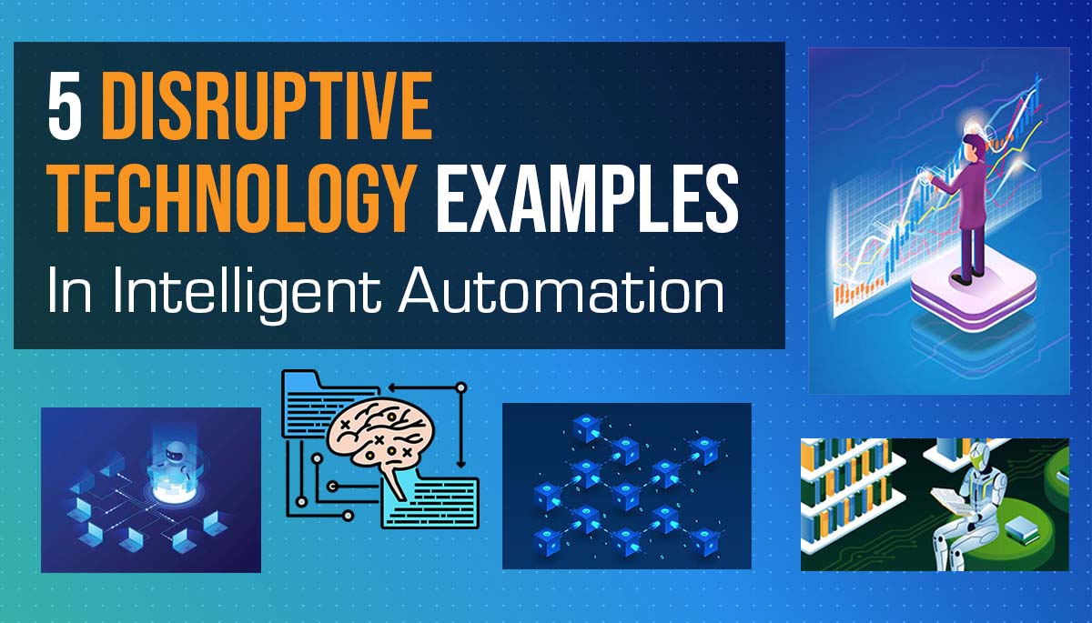 5-disruptive-technology-examples-in-intelligent-automation