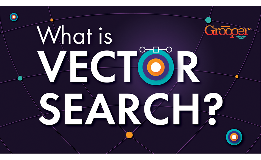 What is Vector Search? A Guide to AI Search